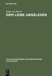 Icon image Dem Leibe abgelesen: Georg Forster im Kontext der physischen Anthropologie des 18. Jahrhunderts