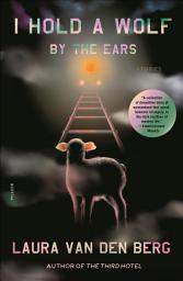 Icon image I Hold a Wolf by the Ears: Stories