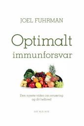 Icon image Optimalt immunforsvar: Den nyeste viden om ernæring og dit helbred
