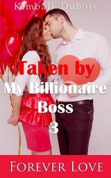 Icon image Taken by My Billionaire Boss 3: Forever Love
