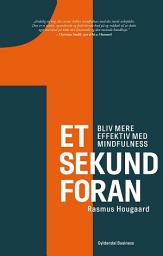 Icon image Et sekund foran: Bliv mere effektiv med mindfulness