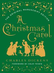 Icon image A Christmas Carol: The Original Manuscript Edition