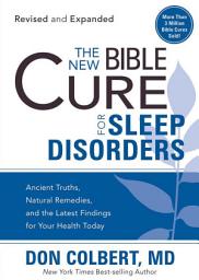 Icon image The New Bible Cure For Sleep Disorders: Ancient Truths, Natural Remedies, and the Latest Findings for Your Health Today
