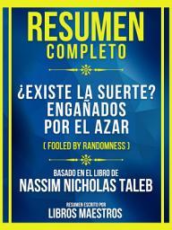 Icon image Resumen Completo - ¿Existe La Suerte? Engañados Por El Azar (Fooled By Randomness) - Basado En El Libro De Nassim Nicholas Tale