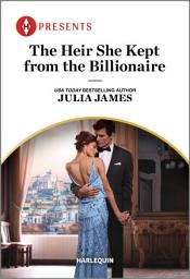 Icon image The Heir She Kept from the Billionaire