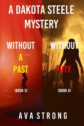 Icon image A Dakota Steele Mystery: Without A Past (#3) and Without Pity (#4)
