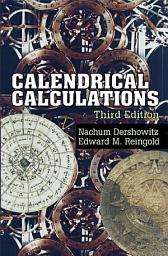 Icon image Calendrical Calculations: Edition 3
