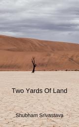 Icon image Two Yards Of Land
