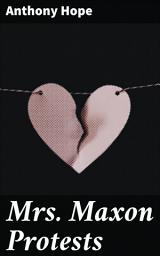 Icon image Mrs. Maxon Protests: Challenging Gender Norms: A Victorian Tale of Empowerment and Rebellion