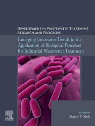 Icon image Emerging Innovative Trends in the Application of Biological Processes for Industrial Wastewater Treatment