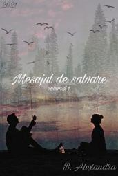 Icon image Mesajul de salvare - volumul 1
