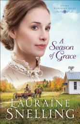 Icon image A Season of Grace (Under Northern Skies Book #3)