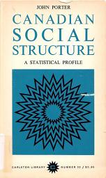 Icon image Canadian Social Structure: A Statistical Profile