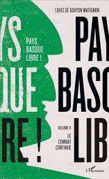 Icon image Pays basque libre !: Volume II - Le combat continue