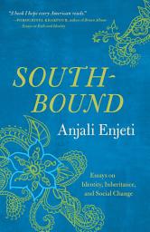 Icon image Southbound: Essays on Identity, Inheritance, and Social Change