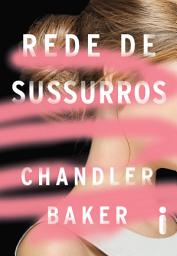 Icon image Rede de sussurros: Um thriller feminista da era #MeToo
