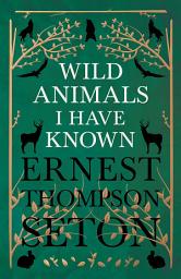 Icon image Wild Animals I Have Known