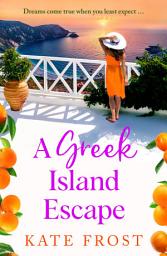 Icon image A Greek Island Escape: The TOP 5 feel-good, romantic read from Kate Frost
