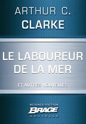 Icon image Le Laboureur de la mer (suivi de) Et la lumière tue (suivi de) Ils hériteront de la Terre