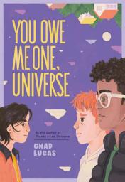 Icon image You Owe Me One, Universe (Thanks a Lot, Universe #2)