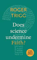 Icon image Does Science Undermine Faith?: A Little Book Of Guidance
