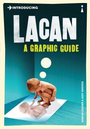 Icon image Introducing Lacan: A Graphic Guide