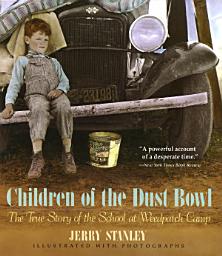 Icon image Children of the Dust Bowl: The True Story of the School at Weedpatch Camp
