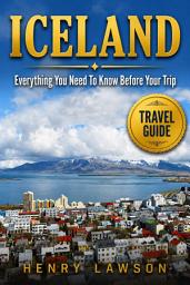 Icon image Iceland: Everything You Need To Know Before Your Trip: Practical Tips, Local Insights & Essential Travel Information