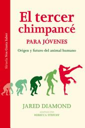Icon image El tercer chimpancé para jóvenes: Origen y futuro del animal humano