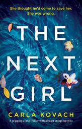 Icon image The Next Girl: A gripping crime thriller with a heart-stopping twist