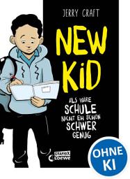 Icon image New Kid - Als wäre Schule nicht eh schon schwer genug: Das mitreißende New York Times-Bestseller-Comic-Buch für Jugendliche ab 12 Jahren