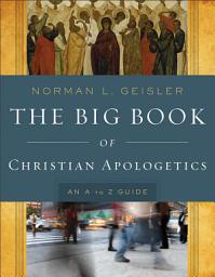 Icon image The Big Book of Christian Apologetics: An A to Z Guide