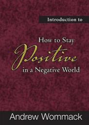 Icon image Introduction to How to Stay Positive in a Negative World