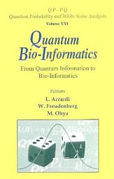 Icon image Quantum Bio-Informatics: From Quantum Information to Bio-Informatics