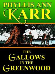Icon image The Gallows in the Greenwood