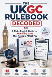Icon image The UKGC Rulebook Decoded: A Plain-English Guide to Gambling Laws That Actually Affect You