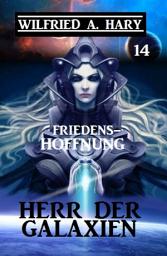 Icon image Herr der Galaxien 14 - Friedenshoffnung
