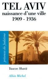 Icon image Tel Aviv, naissance d'une ville 1909-1936