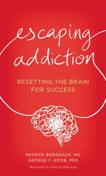 Icon image Escaping Addiction: Resetting the Brain for Success