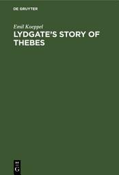 Icon image Lydgate’s Story of Thebes: Eine Quellenuntersuchung