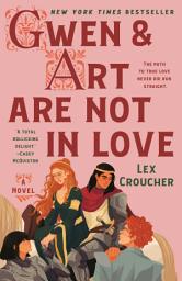 Icon image Gwen & Art Are Not in Love: The Camelot Disasters: Book One