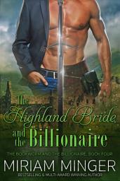 Icon image The Highland Bride and the Billionaire: A Steamy Billionaire Contemporary Romance Novel