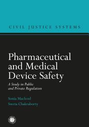 Icon image Pharmaceutical and Medical Device Safety: A Study in Public and Private Regulation
