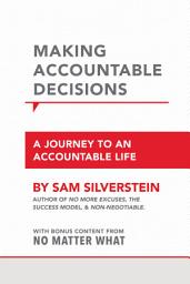 Icon image Making Accountable Decisions: A Journey to an Accountable Life