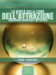 Icon image La verità sulla Legge dell’Attrazione (ebook + audiolibro)