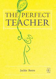 Icon image The (Practically) Perfect Teacher