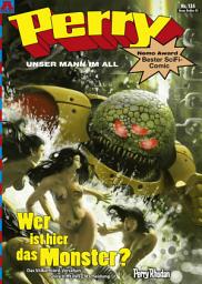 Icon image Perry - unser Mann im All 135: Wer ist hier das Monster?: Perry Rhodan Comic