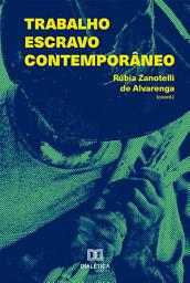Icon image Trabalho escravo contemporâneo