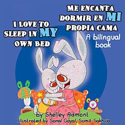 Icon image Me encanta dormir en mi propia cama: I Love to Sleep in My Own Bed - Spanish edition