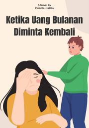Icon image Ketika Uang Bulanan Diminta Kembali